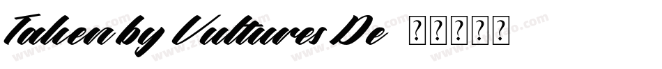 Taken by Vultures De字体转换